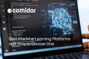 Best Machine Learning Platforms and How to Choose One | Comidor
