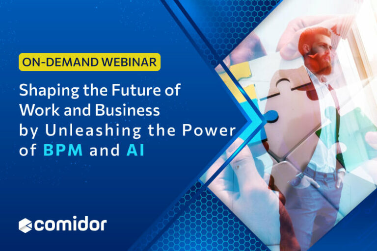 Shaping the Future of Work and Business by Unleashing the Power of BPM and AI | Comidor